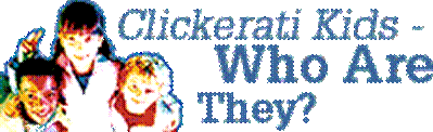 Clickerati Kids -- Who Are They?